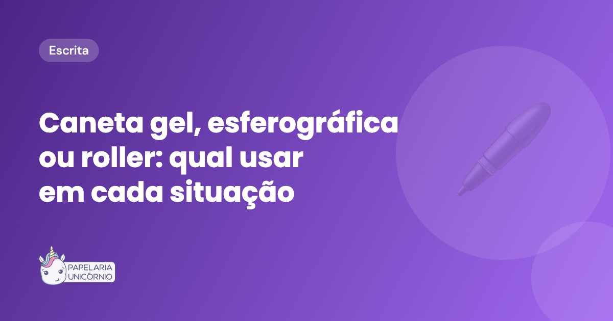 Caneta Gel, Esferográfica ou Roller: Qual Usar em Cada Situação